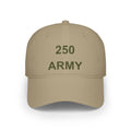 250 Army Low Profile Baseball Cap — Military Dad Veteran Hat