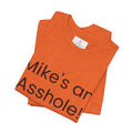 Mike's an Asshole T-Shirt | Bold Text Statement Tee