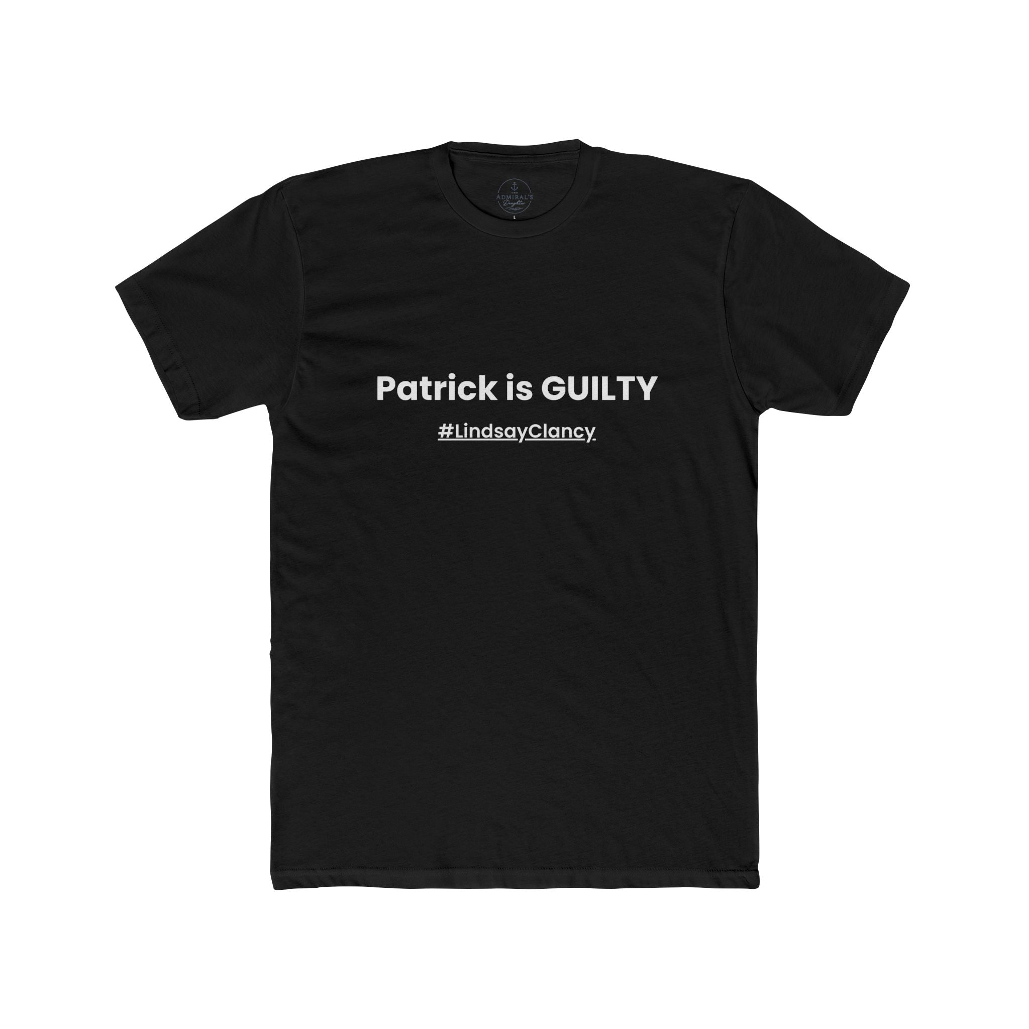 Patrick Is GUILTY Tee | #LindsayClancy Statement Shirt